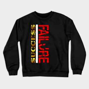 A Fine Line Between Success and Failure Crewneck Sweatshirt